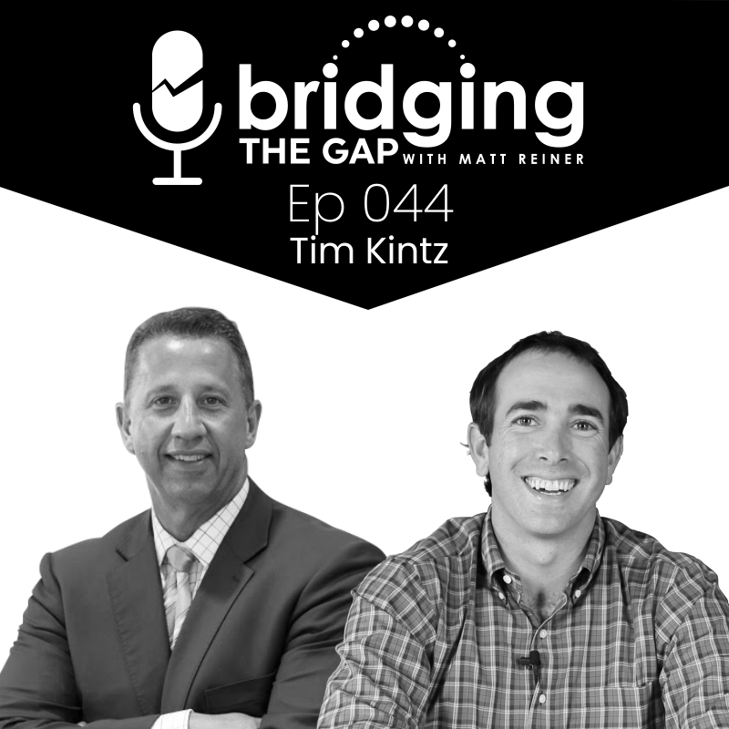 Bridging The Gap Ep. 44 With Tim Kintz